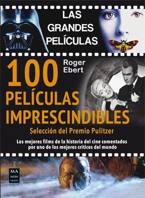 100 PELÍCULAS IMPRESCINDIBLES. SELECCIÓN DEL PREMIO PULITZER | 9788495601841 | EBERT, ROGER | Galatea Llibres | Llibreria online de Reus, Tarragona | Comprar llibres en català i castellà online