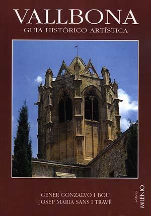 VALLBONA. GUIA HISTORICO-ARTISTICA | 9788489790285 | GONZALVO I BOU, GENER - SANS I TRAVE, JOSEP MARIA | Galatea Llibres | Llibreria online de Reus, Tarragona | Comprar llibres en català i castellà online