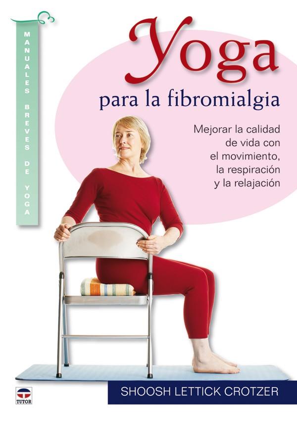 YOGA PARA LA FIBROMIALGIA | 9788479028237 | LETTICK CROTZER,SHOOSH | Galatea Llibres | Llibreria online de Reus, Tarragona | Comprar llibres en català i castellà online