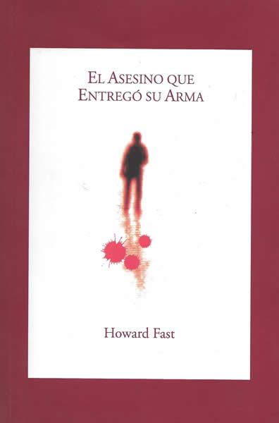 ASESINO QUE ENTREGO SU ARMA, EL | 9788492393367 | FAST, HOWARD | Galatea Llibres | Llibreria online de Reus, Tarragona | Comprar llibres en català i castellà online