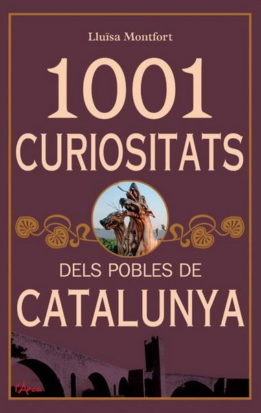 1001 CURIOSITATS DELS POBLES DE CATALUNYA | 9788493925178 | MONTFORT, LLUISA | Galatea Llibres | Llibreria online de Reus, Tarragona | Comprar llibres en català i castellà online