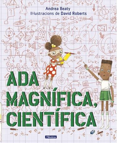 ADA MAGNÍFICA, CIENTÍFICA -CAT- | 9788448849672 | ANDREA BEATY/DAVID ROBERTS | Galatea Llibres | Librería online de Reus, Tarragona | Comprar libros en catalán y castellano online