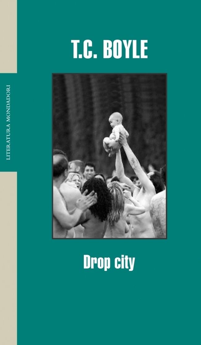 DROP CITY | 9788439710561 | BOYLE, T.C. | Galatea Llibres | Librería online de Reus, Tarragona | Comprar libros en catalán y castellano online