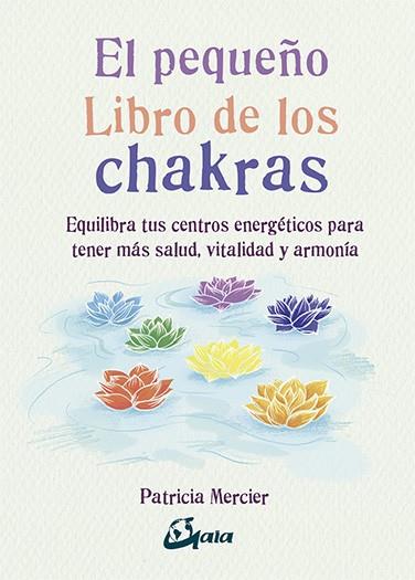 EL PEQUEÑO LIBRO DE LOS CHAKRAS | 9788484456834 | MERCIER, PATRICIA | Galatea Llibres | Llibreria online de Reus, Tarragona | Comprar llibres en català i castellà online