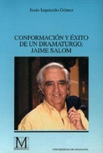 CONFORMACION Y EXITO DE UN DRAMATURGO:JAIME SALOM | 9788433823342 | IZQUIERDO, JESUS | Galatea Llibres | Librería online de Reus, Tarragona | Comprar libros en catalán y castellano online