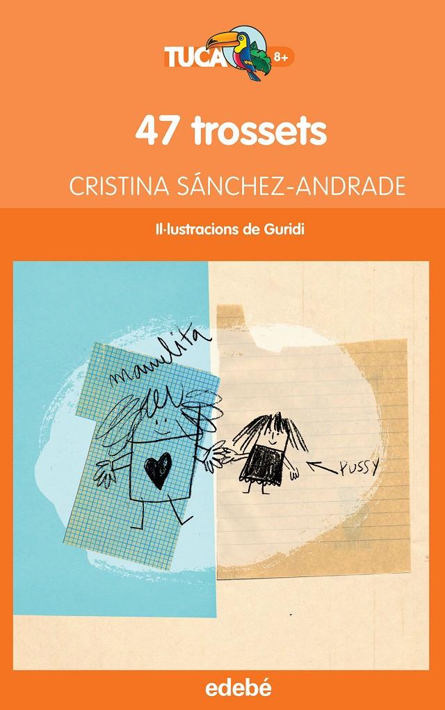 47 TROSSETS | 9788468316031 | SÁNCHEZ-ANDRADE POTTER, CRISTINA | Galatea Llibres | Librería online de Reus, Tarragona | Comprar libros en catalán y castellano online