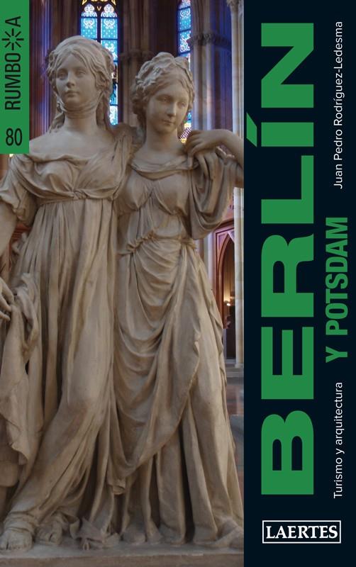 BERLÍN Y POTSDAM RUMBO A | 9788475847610 | RODRÍGUEZ LEDESMA, JUAN PEDRO | Galatea Llibres | Librería online de Reus, Tarragona | Comprar libros en catalán y castellano online