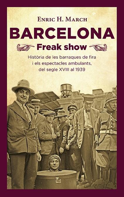 BARCELONA FREAK SHOW | 9788418908064 | MARCH, ENRIC | Galatea Llibres | Llibreria online de Reus, Tarragona | Comprar llibres en català i castellà online