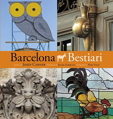 BARCELONA BESTIARI | 9788484786054 | PLA BOADA, RICARD/VIVAS ORTIZ, PERE/CARNER I PUIG-ORIOL, JOSEP/SUBIRANA ORTÍN, JAUME/LUNA Y SANJUAN, | Galatea Llibres | Llibreria online de Reus, Tarragona | Comprar llibres en català i castellà online