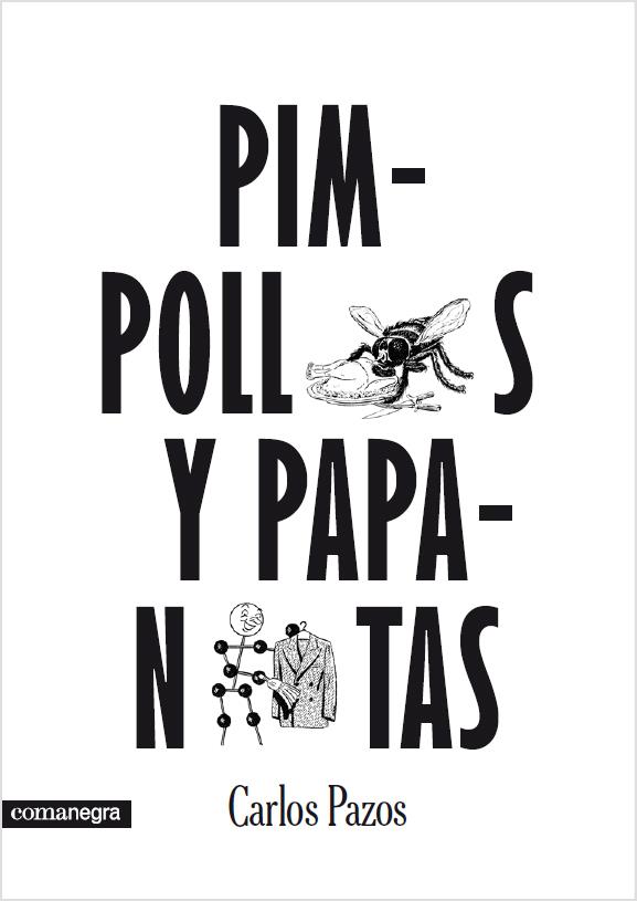 PIMPOLLOS Y PAPANATAS | 9788415097624 | PAZOS, CARLOS | Galatea Llibres | Librería online de Reus, Tarragona | Comprar libros en catalán y castellano online