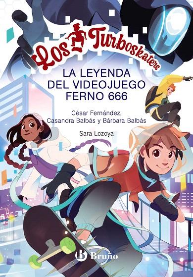 LOS TURBOSKATERS 3. LA LEYENDA DEL VIDEOJUEGO FERNO 666 | 9788469666951 | FERNÁNDEZ GARCÍA, CÉSAR/BALBÁS, BÁRBARA/BALBÁS, CASANDRA | Galatea Llibres | Librería online de Reus, Tarragona | Comprar libros en catalán y castellano online