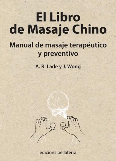 LIBRO DE MASAJE CHINO | 9788472904767 | LADE,A.R./WONG,J. | Galatea Llibres | Llibreria online de Reus, Tarragona | Comprar llibres en català i castellà online