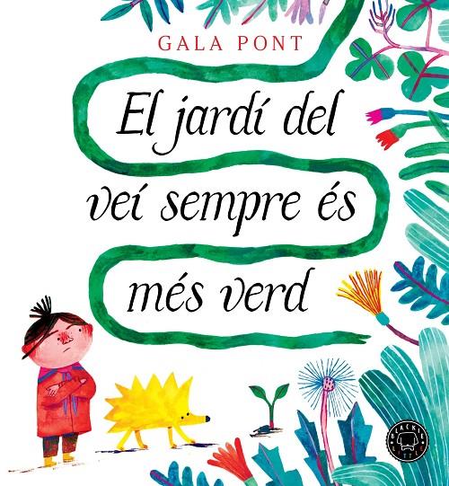 EL JARDÍ DEL VEÍ SEMPRE ÉS MÉS VERD | 9788410025363 | PONT, GALA | Galatea Llibres | Llibreria online de Reus, Tarragona | Comprar llibres en català i castellà online