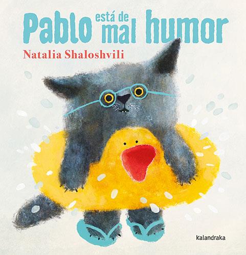 PABLO ESTÁ DE MAL HUMOR | 9788413433240 | SHALOSHVILI, NATALIA | Galatea Llibres | Llibreria online de Reus, Tarragona | Comprar llibres en català i castellà online