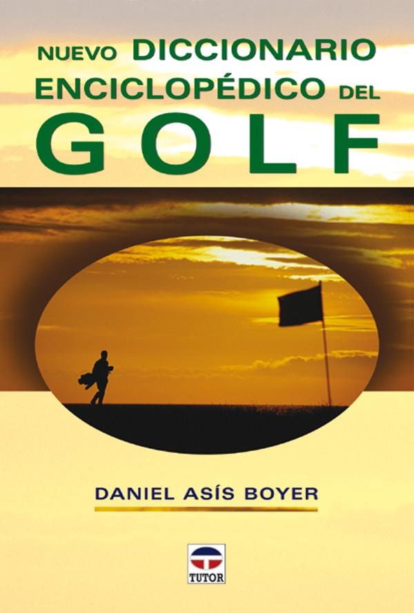 NUEVO DICCIONARIO ENCICLOPEDICO DEL GOLF | 9788479024772 | ASIS BOYER, DANIEL | Galatea Llibres | Llibreria online de Reus, Tarragona | Comprar llibres en català i castellà online