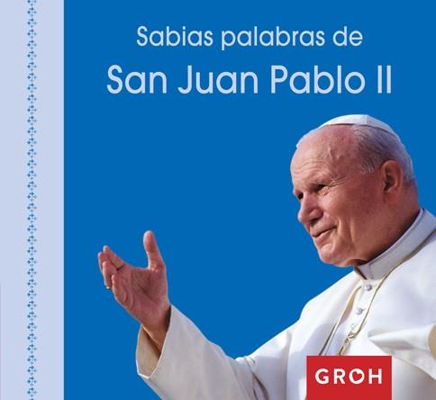 SABIAS PALABRAS DE SAN JUAN PABLO II | 9788490680476 | Galatea Llibres | Llibreria online de Reus, Tarragona | Comprar llibres en català i castellà online