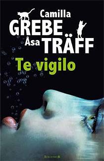 TE VIGILO | 9788466644648 | GREBE, CAMILLA/ TRAFF, ASA | Galatea Llibres | Llibreria online de Reus, Tarragona | Comprar llibres en català i castellà online