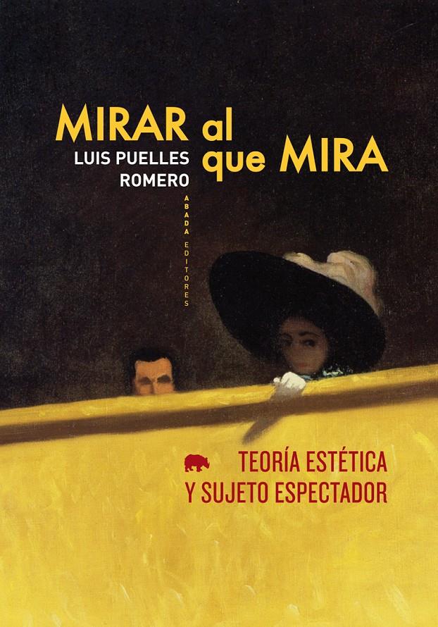 MIRAR AL QUE MIRA | 9788496775992 | PUELLES ROMERO, LUIS | Galatea Llibres | Llibreria online de Reus, Tarragona | Comprar llibres en català i castellà online