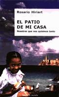 PATIO DE MI CASA, EL. NOSOTRAS QUE NOS QUISIMOS TANTO | 9788474264265 | HIRIART, ROSARIO | Galatea Llibres | Llibreria online de Reus, Tarragona | Comprar llibres en català i castellà online