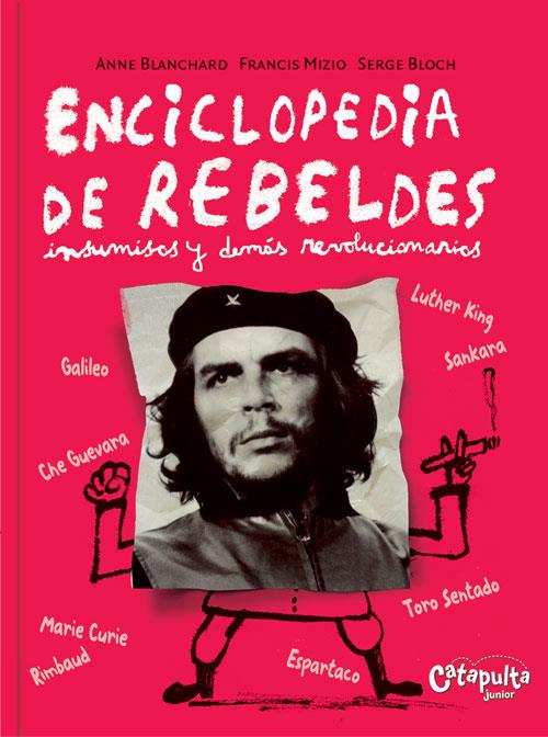 ENCICLOPEDIA DE REBELDES | 9789876370646 | BLANCHARD, ANNE/MIZIO/BLOCH | Galatea Llibres | Llibreria online de Reus, Tarragona | Comprar llibres en català i castellà online