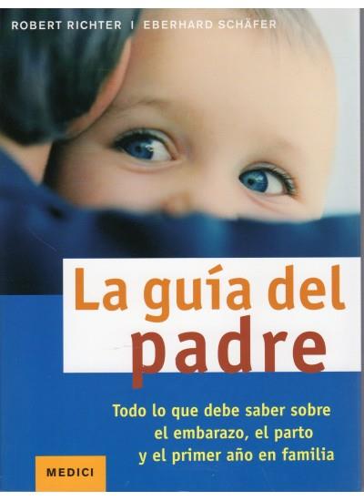 GUIA DEL PADRE, LA | 9788497991025 | RICHTER EBERHARD SCHAFER,ROBERT | Galatea Llibres | Librería online de Reus, Tarragona | Comprar libros en catalán y castellano online