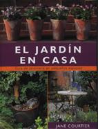 JARDIN EN CASA, EL. GUIA DE JARDINERIA EN PEQUEÑOS ESPACIOS | 9788495376046 | COURTIER, JANE | Galatea Llibres | Llibreria online de Reus, Tarragona | Comprar llibres en català i castellà online