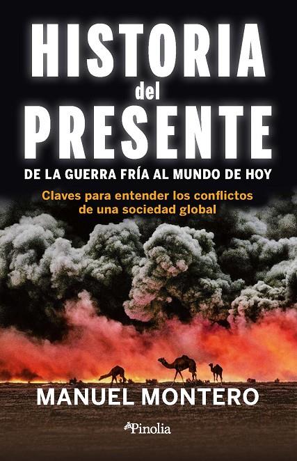 HISTORIA DEL PRESENTE DE LA GUERRA FRIA AL MUNDO DE HOY | 9788418965890 | MONTERO, MANUEL | Galatea Llibres | Librería online de Reus, Tarragona | Comprar libros en catalán y castellano online