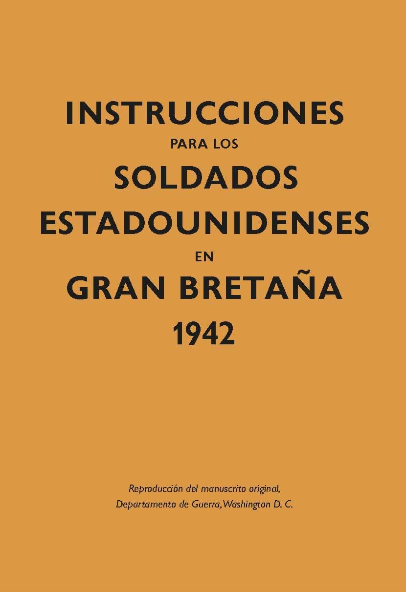 INSTRUCCIONES PARA LOS SOLDADOS ESTADOUNIDENSES EN GRAN BRETAÑA, 1942 | 9788416023592 | Galatea Llibres | Llibreria online de Reus, Tarragona | Comprar llibres en català i castellà online