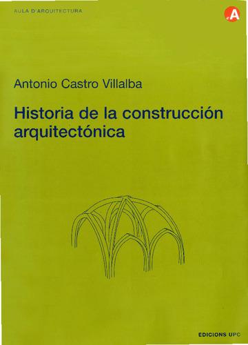 HISTORIA DE LA CONSTRUCCION ARQUITECTONICA | 9788483013274 | CASTRO VILLALBA, ANTONIO | Galatea Llibres | Llibreria online de Reus, Tarragona | Comprar llibres en català i castellà online