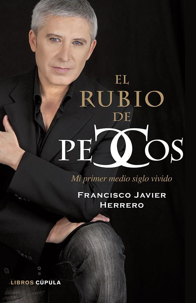 EL RUBIO DE PECOS. MI PRIMER MEDIO SIGLO VIVIDO | 9788448016555 | HERRERO, FRANCISCO JAVIER | Galatea Llibres | Llibreria online de Reus, Tarragona | Comprar llibres en català i castellà online