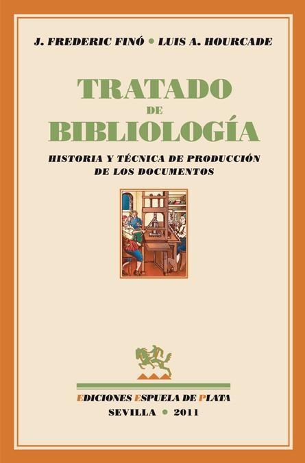 TRATADO DE BIBLIOLOGÍA | 9788415177111 | FINÓ, JOSÉ FREDERIC (1907-1977)/HOURCADE, LUIS A. (1909-1986) | Galatea Llibres | Llibreria online de Reus, Tarragona | Comprar llibres en català i castellà online