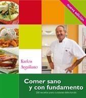 COMER SANO Y CON FUNDAMENTO | 9788496177420 | ARGUIÑANO, KARLOS | Galatea Llibres | Llibreria online de Reus, Tarragona | Comprar llibres en català i castellà online