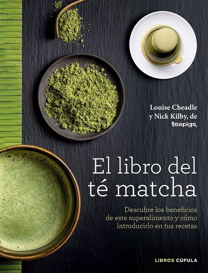 EL LIBRO DEL TÉ MATCHA | 9788448022839 | CHEADLE, LOUISE / NICK KILBY | Galatea Llibres | Llibreria online de Reus, Tarragona | Comprar llibres en català i castellà online