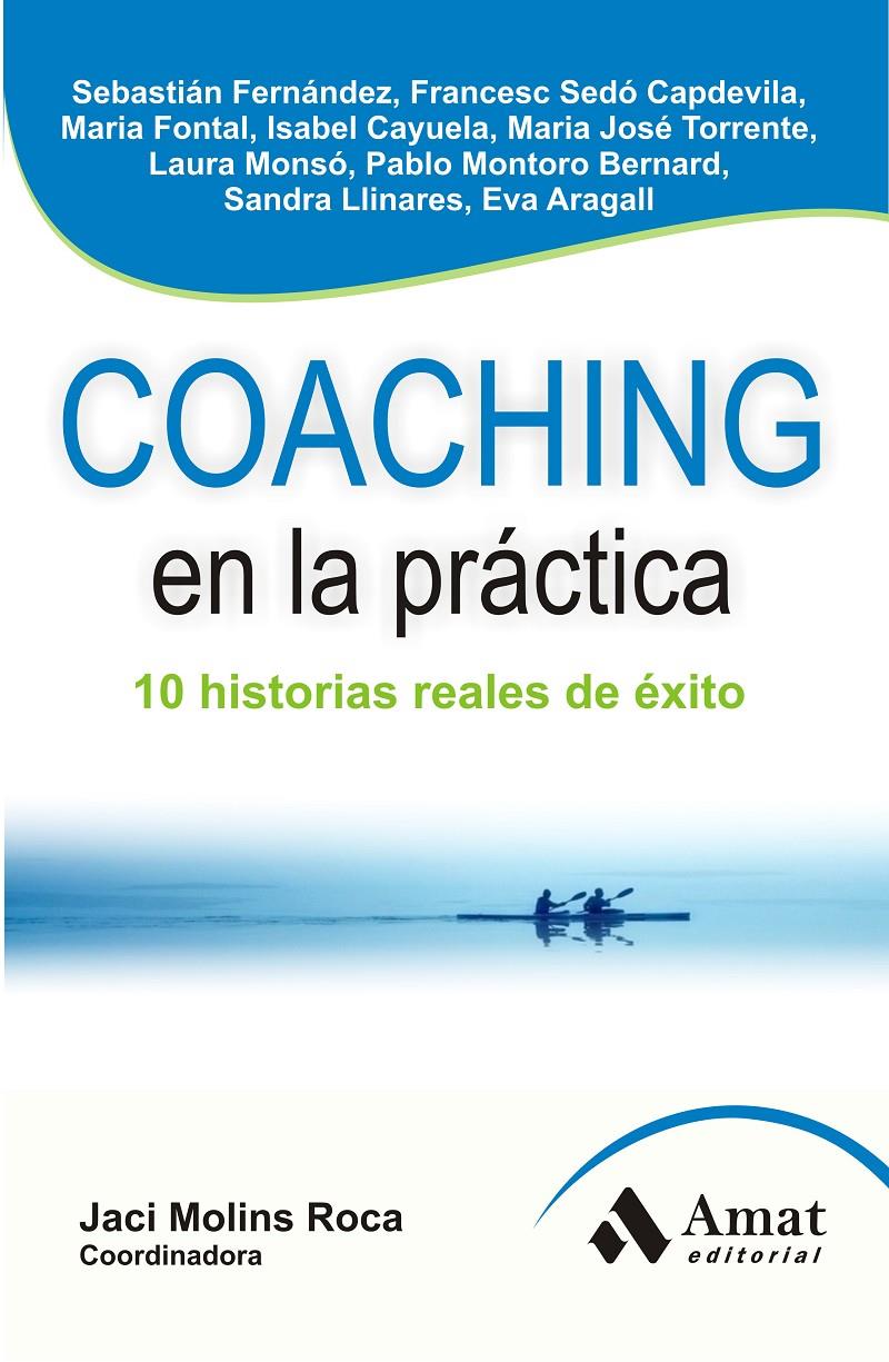 COACHING EN LA PRÁCTICA | 9788497356930 | ARAGALL TREPAT, EVA/CAYUELA GIMENEZ, MARIA ISABEL/FERNANDEZ, SEBASTIAN NICOLAS/FONTAL LOPEZ, MARIA/L | Galatea Llibres | Llibreria online de Reus, Tarragona | Comprar llibres en català i castellà online