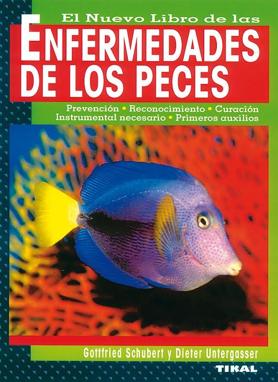 NUEVO LIBRO DE LAS ENFERMEDADES DE LOS PECES | 9788430592630 | SCHUBERT, GOTTFRIED/UNTERGASSER, DIETER | Galatea Llibres | Llibreria online de Reus, Tarragona | Comprar llibres en català i castellà online