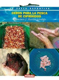 CEBOS PARA LA PESCA DE CIPRINIDOS | 9788430592784 | MARTIN GIRALDO,FRANCISCO | Galatea Llibres | Librería online de Reus, Tarragona | Comprar libros en catalán y castellano online