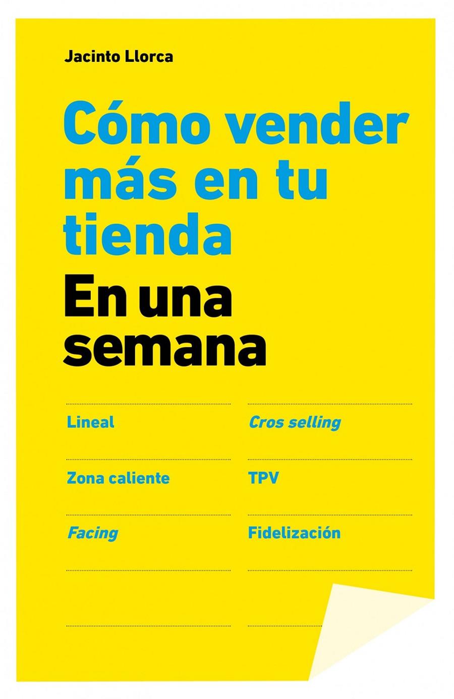 CÓMO VENDER MÁS EN TU TIENDA EN UNA SEMANA | 9788498752588 | LLORCA, JACINTO | Galatea Llibres | Llibreria online de Reus, Tarragona | Comprar llibres en català i castellà online