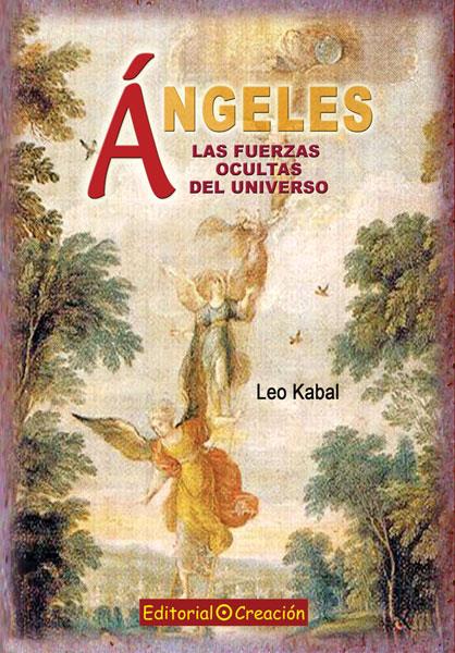 ÁNGELES, LAS FUERZAS OCULTAS DEL UNIVERSO | 9788495919847 | KABAL, LEO | Galatea Llibres | Librería online de Reus, Tarragona | Comprar libros en catalán y castellano online