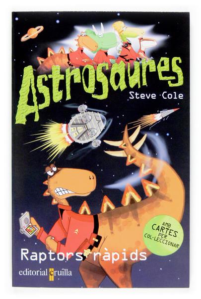 ASTROSAURES 1: RAPTORS RAPIDS | 9788466114400 | COLE, STEVEN | Galatea Llibres | Llibreria online de Reus, Tarragona | Comprar llibres en català i castellà online