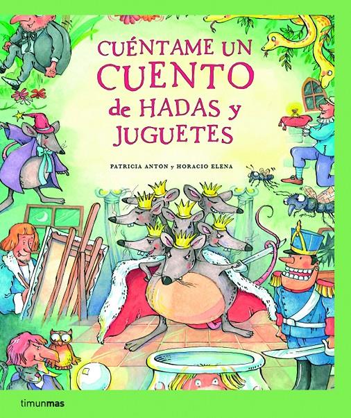 CUENTAME UN CUENTO DE HADAS Y JUGUETES | 9788408067320 | PATRICIA ANTON DE VEZ AYALA-DUARTE/HORACIO ELENA ROMERO | Galatea Llibres | Librería online de Reus, Tarragona | Comprar libros en catalán y castellano online