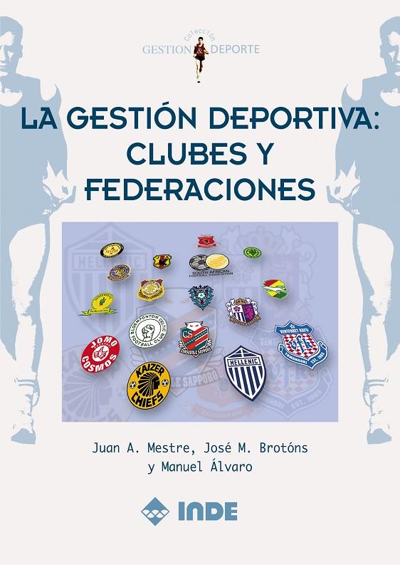 GESTION DEPORTIVA: CLUBES Y FERERACIONES | 9788495114730 | MESTRE, JUAN A. | Galatea Llibres | Llibreria online de Reus, Tarragona | Comprar llibres en català i castellà online