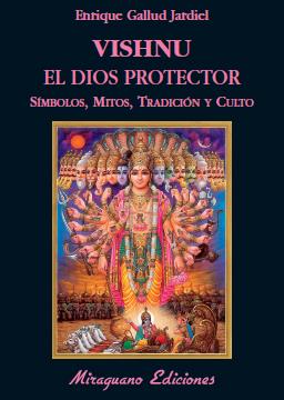 VISHNU, EL DIOS PROTECTOR : SIMBOLOS, MITOS, TRADICION Y CUL | 9788478133192 | GALLUD JARDIEL, ENRIQUE | Galatea Llibres | Librería online de Reus, Tarragona | Comprar libros en catalán y castellano online