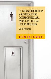 LA GRAN DIFERENCIA Y SUS PEQUEÑAS CONSECUENCIAS... PARA LAS LUCHAS DE LAS MUJERES | 9788437622491 | AMORÓS, CELIA | Galatea Llibres | Llibreria online de Reus, Tarragona | Comprar llibres en català i castellà online