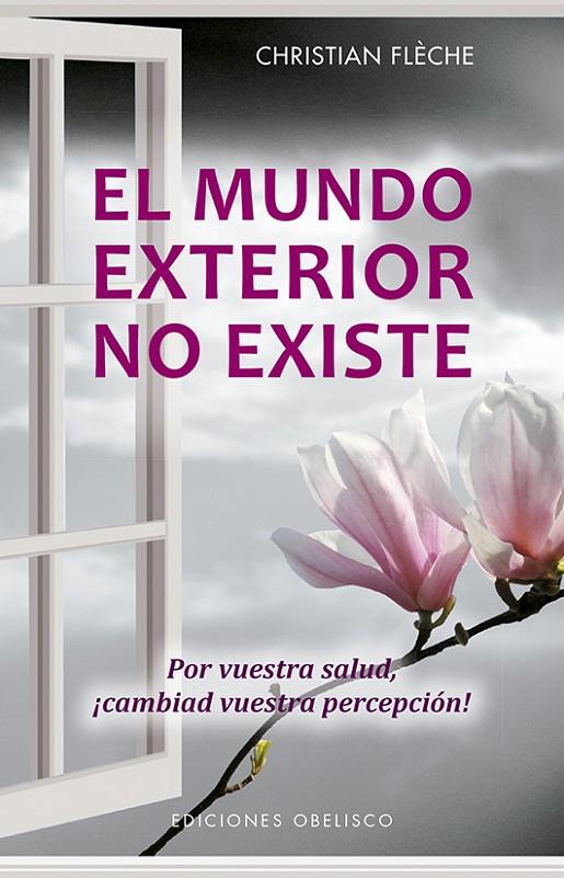 EL MUNDO EXTERIOR NO EXISTE | 9788491113997 | FLÈCHE, CHRISTIAN | Galatea Llibres | Llibreria online de Reus, Tarragona | Comprar llibres en català i castellà online