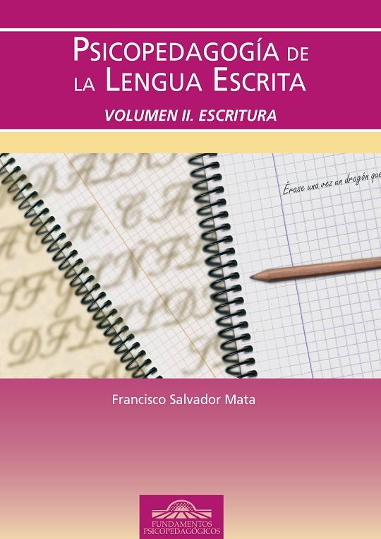 PSICOPEDAGOGIA DE LA LENGUA ESCRITA 2: ESCRITURA | 9788497272698 | SALVADOR MATA, FRANCISCO | Galatea Llibres | Llibreria online de Reus, Tarragona | Comprar llibres en català i castellà online