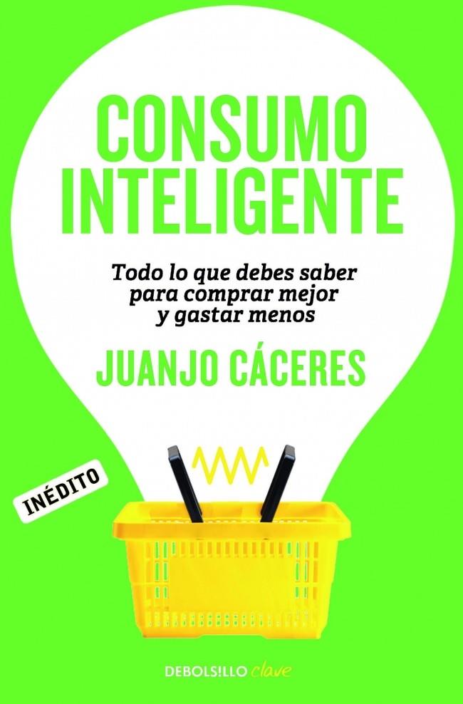 CONSUMO INTELIGENTE | 9788490622698 | CACERES, JUANJO | Galatea Llibres | Llibreria online de Reus, Tarragona | Comprar llibres en català i castellà online