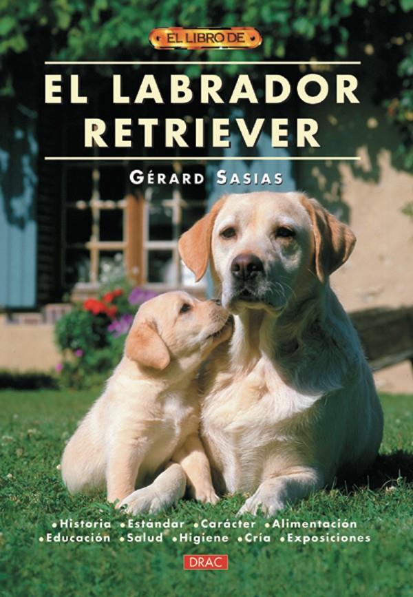 LABRADOR RETRIEVER, EL | 9788495873934 | SASIAS, GÉRARD | Galatea Llibres | Llibreria online de Reus, Tarragona | Comprar llibres en català i castellà online