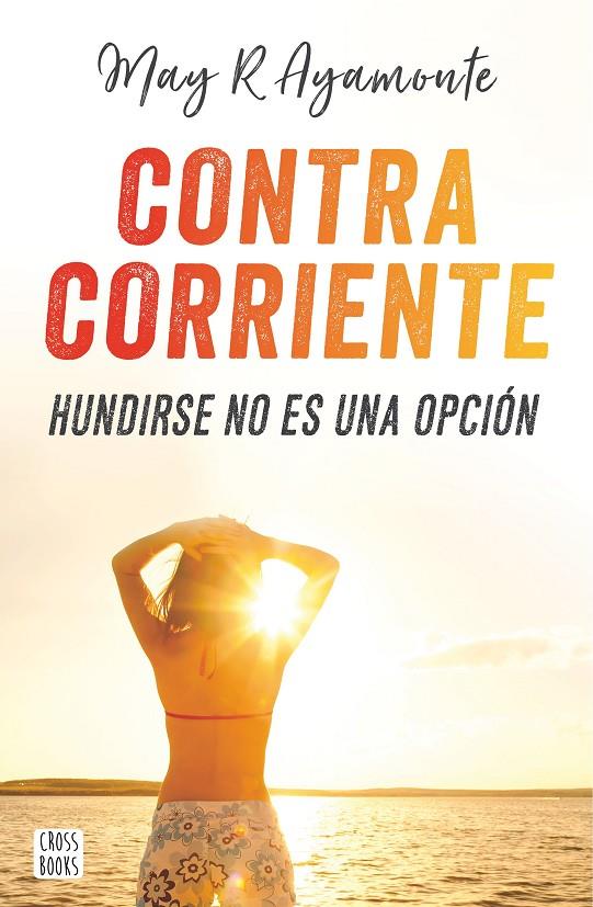 CONTRA CORRIENTE | 9788408185321 | AYAMONTE, MAY R. | Galatea Llibres | Librería online de Reus, Tarragona | Comprar libros en catalán y castellano online