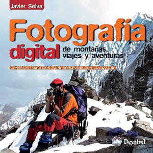 FOTOGRAFIA DIGITAL DE MONTAÑAS, VIAJES Y AVENTURAS | 9788498291551 | SELVA, JAVIER | Galatea Llibres | Llibreria online de Reus, Tarragona | Comprar llibres en català i castellà online