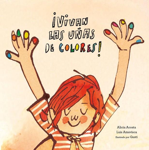 ¡VIVAN LAS UÑAS DE COLORES! | 9788417123581 | LUIS AMAVISCA/ALICIA ACOSTA/GUSTI | Galatea Llibres | Llibreria online de Reus, Tarragona | Comprar llibres en català i castellà online